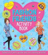 Pretty Fabulous Fashion Friends Activity Book di Lisa Miles edito da ARCTURUS PUB