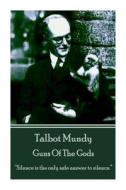 Talbot Mundy - Guns of the Gods: Silence Is the Only Safe Answer to Silence. di Talbot Mundy edito da Miniature Masterpieces