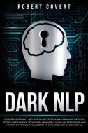 Dark NLP di Robert Covert edito da Robert Covert