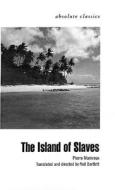 The Island of Slaves di Pierre De Marivaux edito da Theatre Communications Group