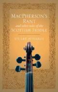 MacPherson's Rant: And Other Tales of the Scottish Fiddle di Stuart McHardy edito da Birlinn Publishers