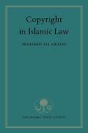 Copyright in Islamic Law di Mohamed Ahdash edito da The Islamic Texts Society
