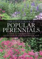 The Little Book of Popular Perennials di Maureen Little edito da Little, Brown Book Group