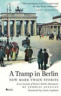 A Tramp in Berlin di Mark Twain edito da Berlinica
