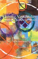 Living Nonduality di Robert Wolfe edito da KARINA LIB