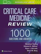 Critical Care Medicine Review: 1000 Questions and Answers di Abraham Sonny, Edward A. Bittner, Ryan J. Horvath edito da LIPPINCOTT RAVEN