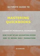 Ultimate Guide to Mastering QuickBooks di Jb Hamiand edito da Jb Hamiand Media