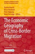 The Economic Geography of Cross-Border Migration edito da Springer International Publishing