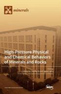 High-Pressure Physical and Chemical Behaviors of Minerals and Rocks edito da MDPI AG