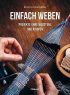 Einfach weben di Kerstin Neumüller edito da Haupt Verlag AG