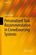 Personalized Task Recommendation in Crowdsourcing Systems di David Geiger edito da Springer-Verlag GmbH