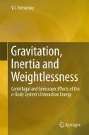 Gravitation, Inertia and Weightlessness di V. I. Ferronsky edito da Springer-Verlag GmbH