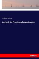 Lehrbuch der Physik zum Schulgebrauche di Wilhelm Winter edito da hansebooks