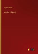 Vier Erzählungen di Eduard Mörike edito da Outlook Verlag