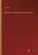 Education on Physiognomical Principles di J. Simms edito da Outlook Verlag