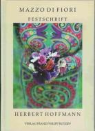 Mazzo Di Fiori: Festschrift for Herbert Hoffmann edito da Harrassowitz