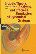 Ergodic Theory, Analysis and Efficient Simulation of Dynamical Systems di B. Fiedler edito da Springer