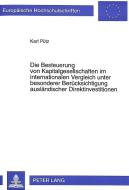 Die Besteuerung von Kapitalgesellschaften im internationalen Vergleich unter besonderer Berücksichtigung ausländischer D di Karl Pütz edito da Lang, Peter GmbH
