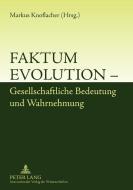 Faktum Evolution - Gesellschaftliche Bedeutung und Wahrnehmung edito da Lang, Peter GmbH