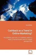 Cashback as a Trend in Online-Marketing? di Sascha Kiener edito da VDM Verlag