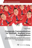 Corporate Communication im Vertrieb. Analyse eines Praxisproblems di Thomas Sauerbrey, Melanie Herber edito da AV Akademikerverlag