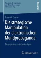 Die strategische Manipulation der elektronischen Mundpropaganda di Friedrich Droste edito da Springer Fachmedien Wiesbaden