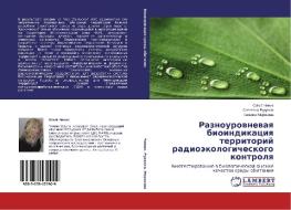 Raznourovnevaya Bioindikatsiya Territoriy Radioekologicheskogo Kontrolya di Chizhik Ol'ga edito da Lap Lambert Academic Publishing