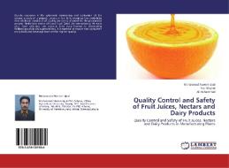 Quality Control and Safety of Fruit Juices, Nectars and Dairy Products di Muhammad Naeem Iqbal, Naz Mughal, Ali Muhammad edito da LAP Lambert Academic Publishing