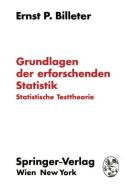 Grundlagen der erforschenden Statistik di Ernst P. Billeter edito da Springer Vienna