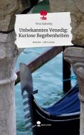 Unbekanntes Venedig: Kuriose Begebenheiten. Life is a Story - story.one di Nina Salevsky edito da story.one publishing