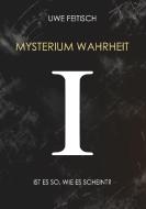 Mysterium Wahrheit I di Uwe Feitisch edito da Books on Demand