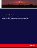 Die Urkunden des Klosters Stötterlingenburg di C. von Schmidt-Phiseldeck edito da hansebooks