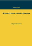 Mathematik Vorkurs für MINT-Interessierte di Dieter Lindenberg edito da Books on Demand