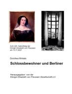 Schlossbewohner und Berliner di Dorothea Minkels edito da Books on Demand