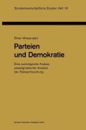 Parteien und Demokratie di Elmar Wiesendahl edito da VS Verlag für Sozialwissenschaften