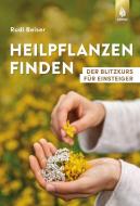Heilpflanzen finden di Rudi Beiser edito da Ulmer Eugen Verlag
