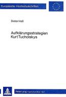 Aufklärungsstrategien Kurt Tucholskys di Dieter Hess edito da Lang, Peter GmbH
