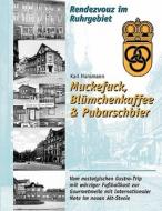 Muckefuck, Bl Mchenkaffee & Pubarschbier di Karl Hansmann edito da Books On Demand