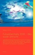 Futuregermany 2018 - Ko Sozial Verrucht .. di Hagen Guthrie edito da Books on Demand