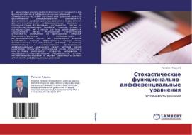 Stokhasticheskie Funktsional'no-differentsial'nye Uravneniya di Kadiev Ramazan edito da Lap Lambert Academic Publishing