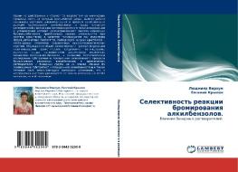 Selektivnost' Reaktsii Bromirovaniya Alkilbenzolov. di Virzum Lyudmila, Krylov Evgeniy edito da Lap Lambert Academic Publishing