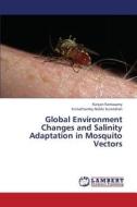Global Environment Changes and Salinity Adaptation in Mosquito Vectors di Ranjan Ramasamy, Sinnathamby Noble Surendran edito da LAP Lambert Academic Publishing