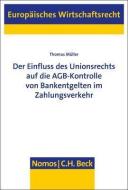Der Einfluss des Unionsrechts auf die AGB-Kontrolle von Bankentgelten im Zahlungsverkehr di Thomas Müller edito da Nomos Verlagsges.MBH + Co