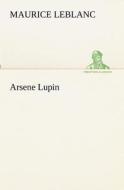 Arsene Lupin di Maurice Leblanc edito da TREDITION CLASSICS
