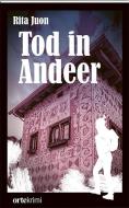Tod in Andeer di Rita Juon edito da Orte Verlag