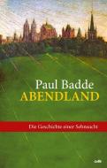 Abendland di Paul Badde edito da Fe-Medienverlags GmbH