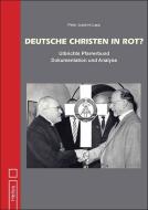 Deutsche Christen in Rot? di Peter Joachim Lapp edito da Helios Verlagsges.