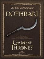 Living Language Dothraki. Lehrbuch + CD di David J. Peterson edito da Zauberfeder GmbH