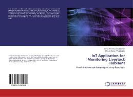 IoT Application for Monitoring Livestock Habitant di Surya Shanmuga Sundaram, Dinesh Kumar Palanisamy edito da LAP Lambert Academic Publishing