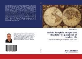 Roidis' tangible images and Baudelaire's paintings of modern life di Nikolaos Mavrelos edito da LAP Lambert Academic Publishing
